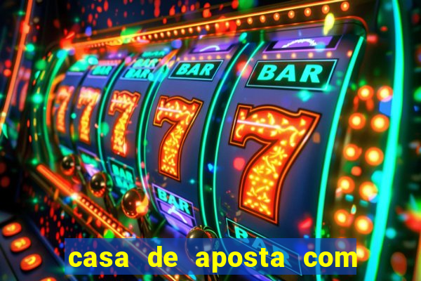 casa de aposta com saque ilimitado